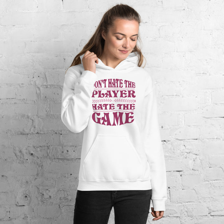 Don't Hate The Player Hate The Game Hoodie