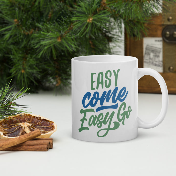 Easy Come Easy Go White glossy mug