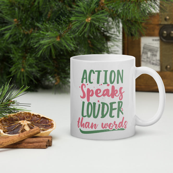 Action Speaks Louder Than Words White glossy mug