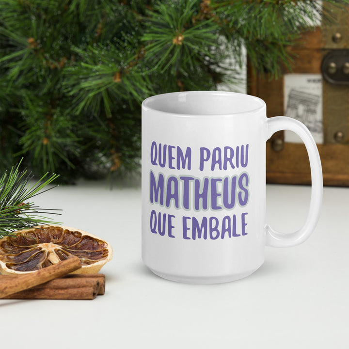 Quem pariu mattheus que embale White glossy mug