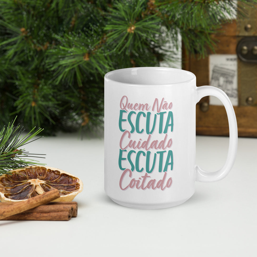 Quem não escuta cuidado escuta coitado White glossy mug