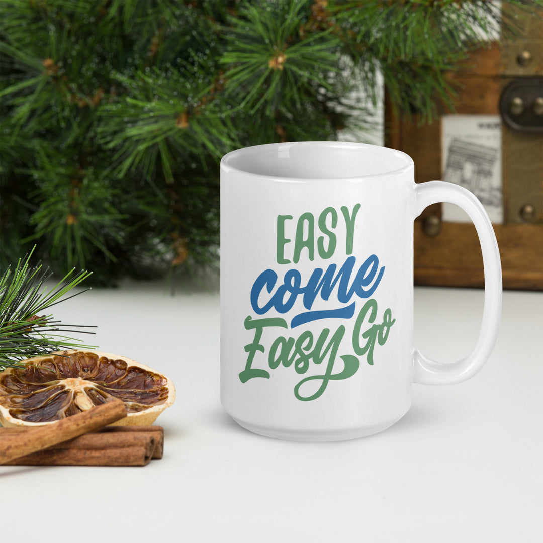 Easy Come Easy Go White glossy mug