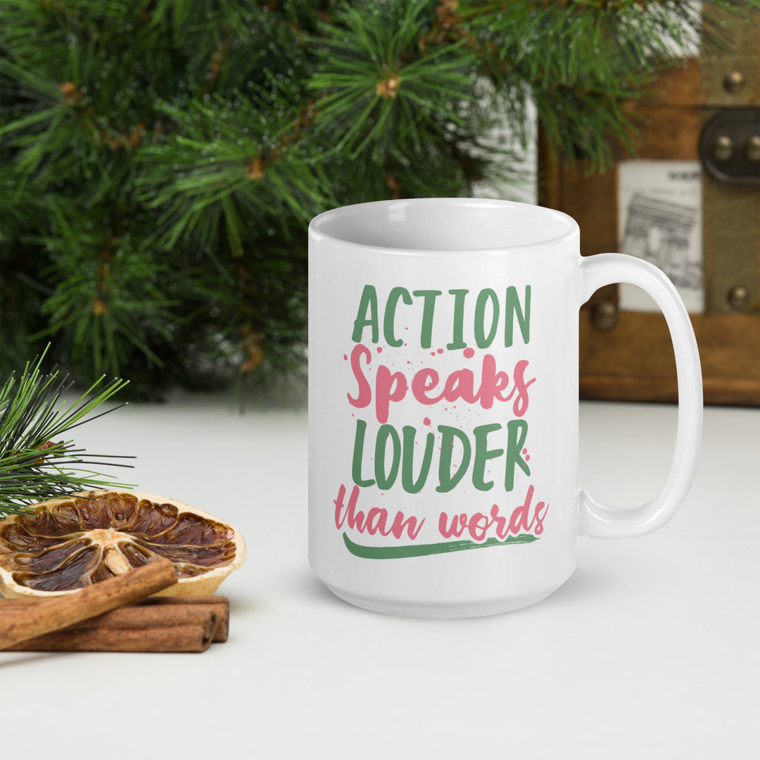 Action Speaks Louder Than Words White glossy mug