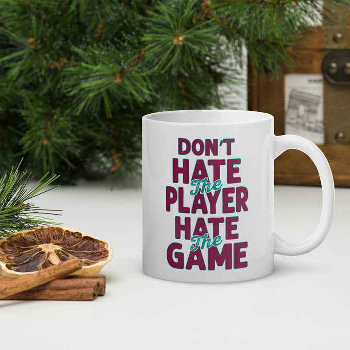 Don't Hate The Player Hate The Game White glossy mug