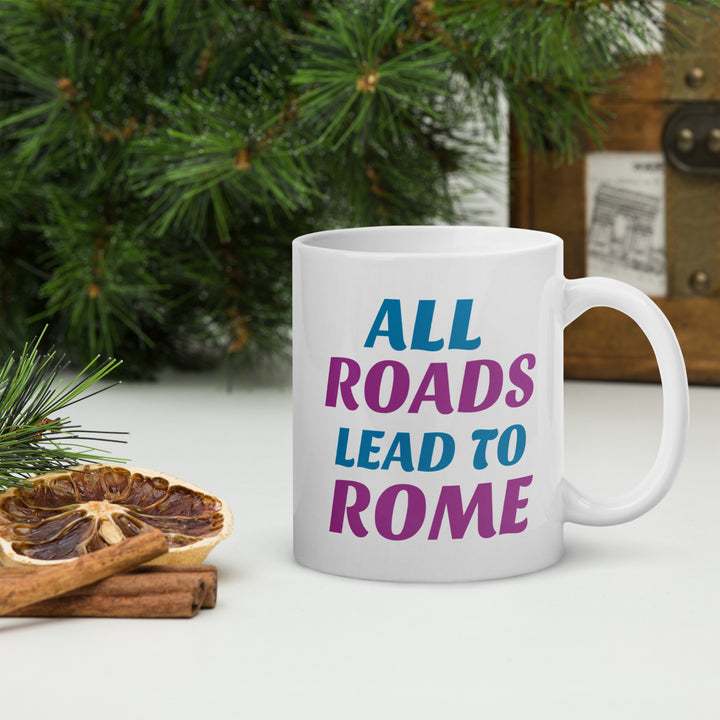 All Roads Lead To Rome White glossy mug