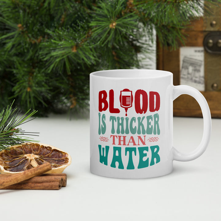 Blood Is Thicker Than Water White glossy mug