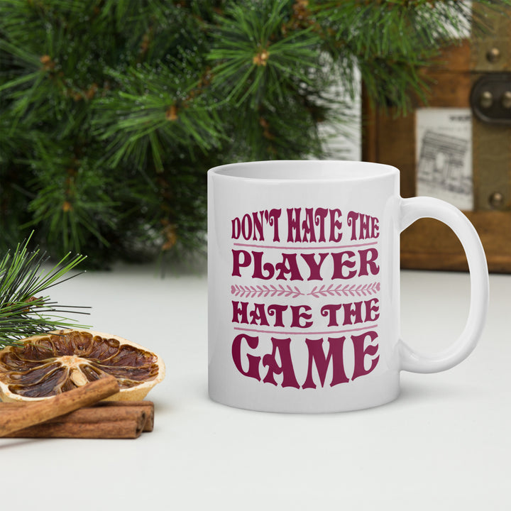 Don't Hate The Player Hate The Game White glossy mug