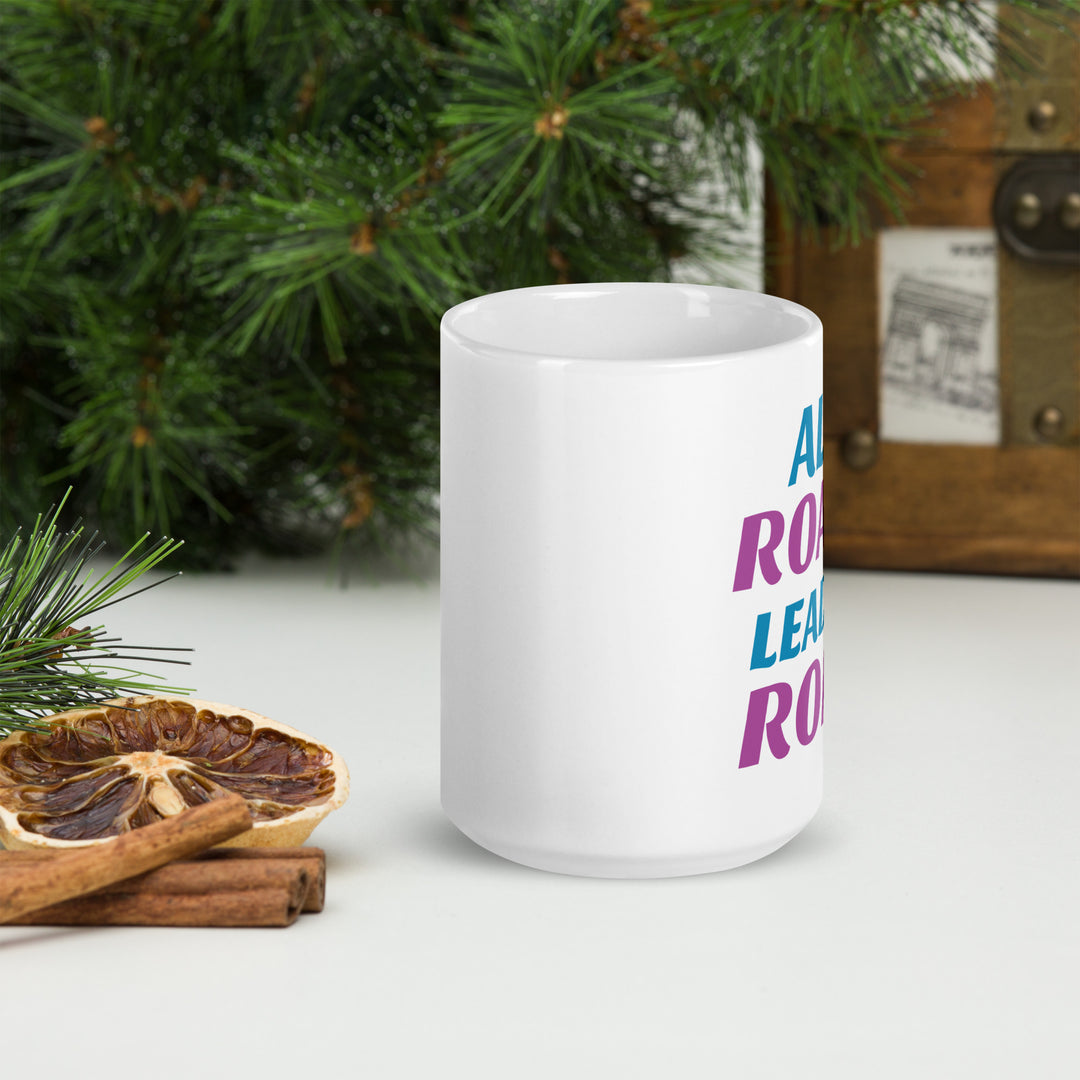 All Roads Lead To Rome White glossy mug