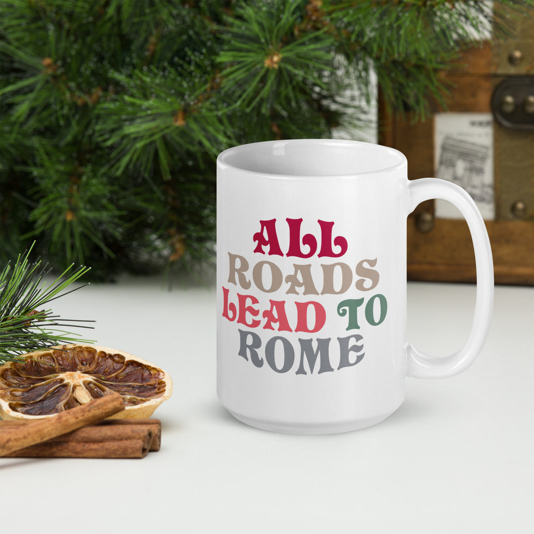 All Roads Lead To Rome White glossy mug