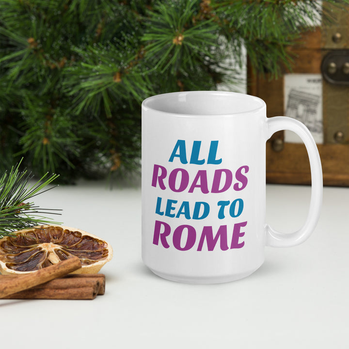 All Roads Lead To Rome White glossy mug