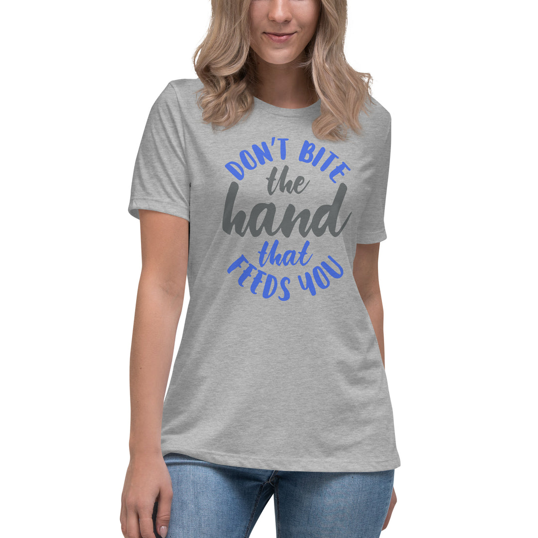 Don't Bite The Hand that Feeds You Women's Relaxed T-Shirt