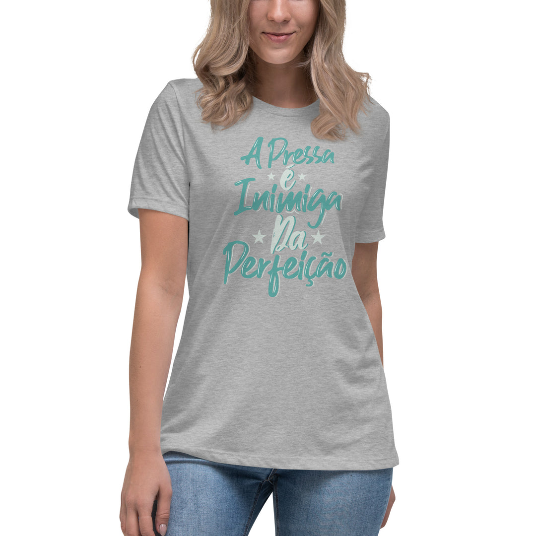 A pressa é inimiga da perfeição Women's Relaxed T-Shirt