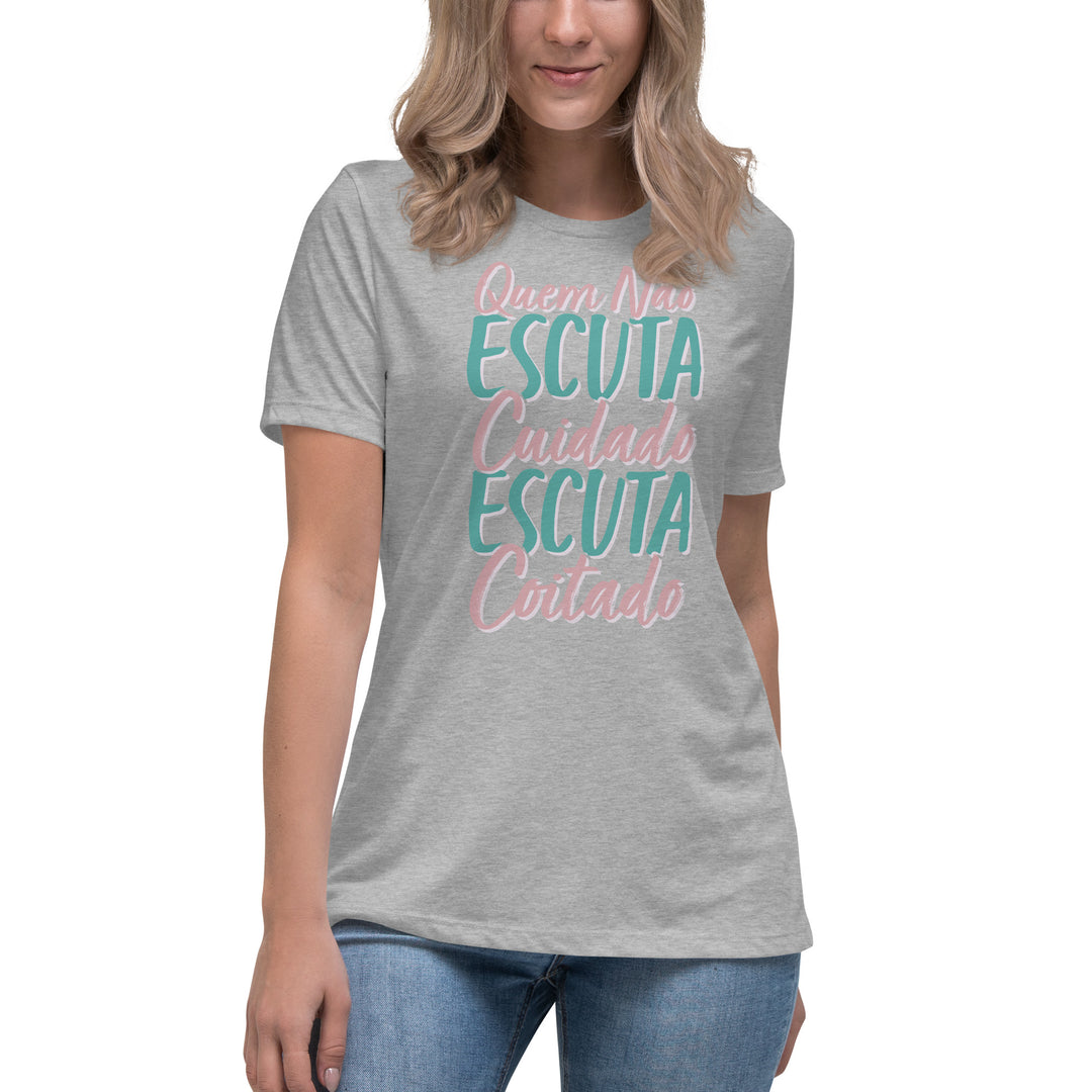 Quem não escuta cuidado escuta coitado Women's Relaxed T-Shirt