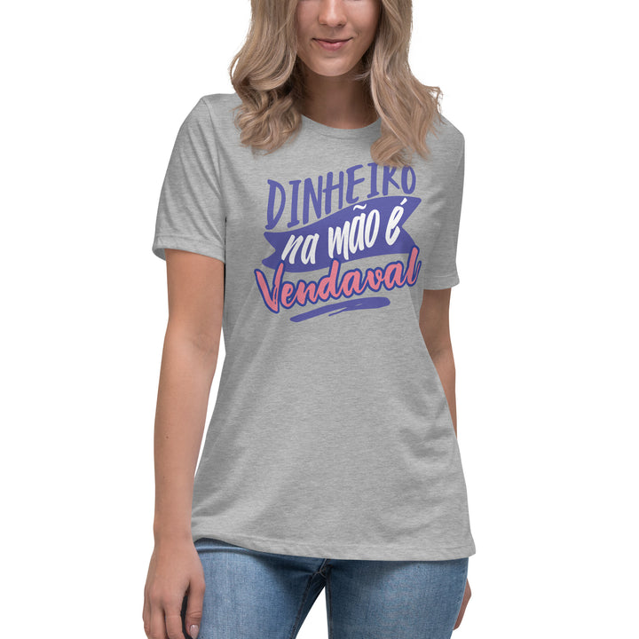 Dinheiro na mão e vendaval Women's Relaxed T-Shirt