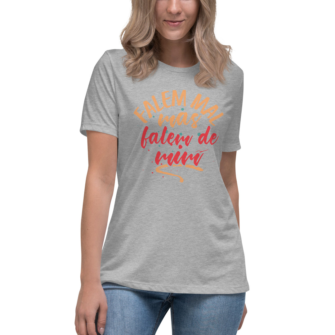 Falem mal mas falem de mim  Women's Relaxed T-Shirt