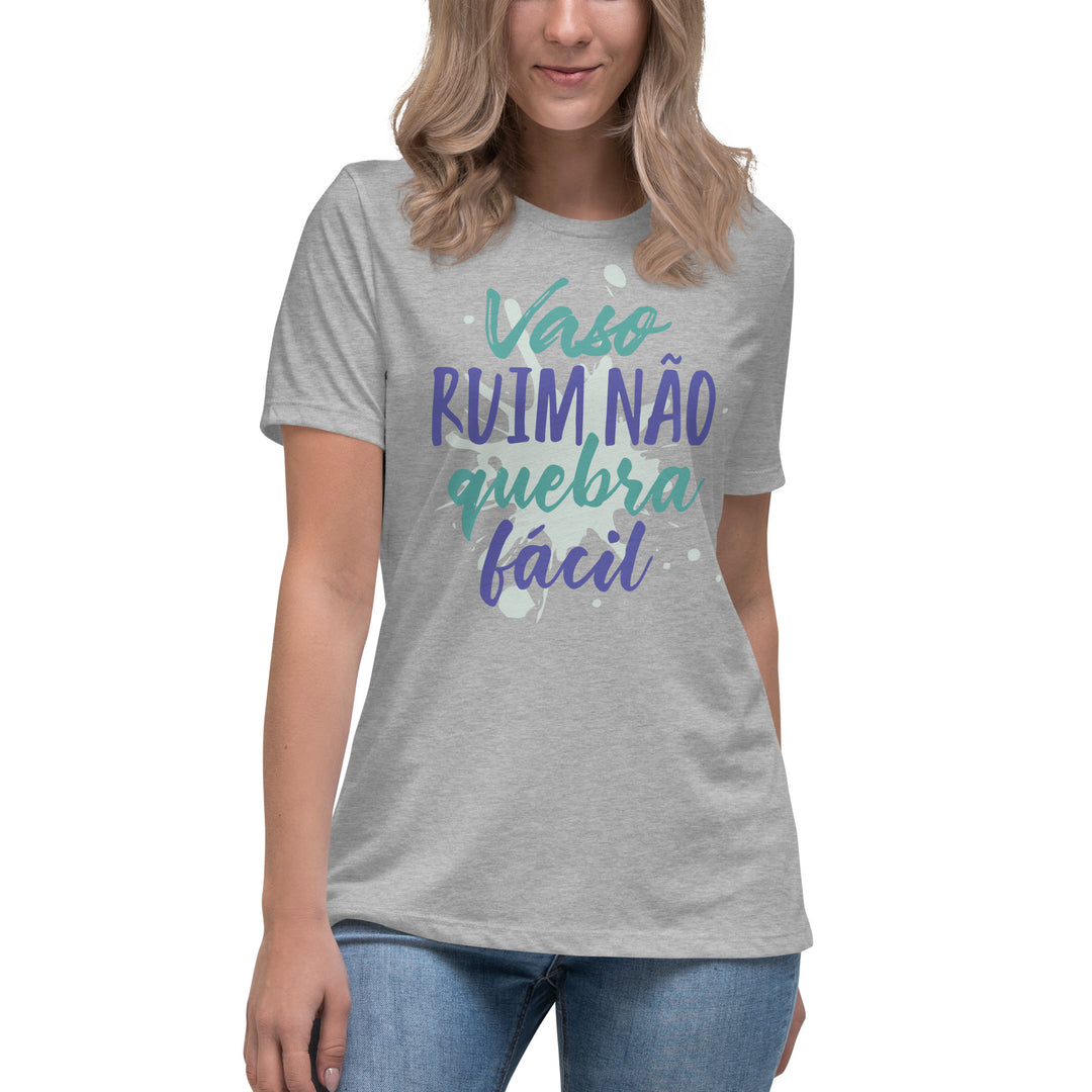 Vaso ruim não quebra fácil Women's Relaxed T-Shirt