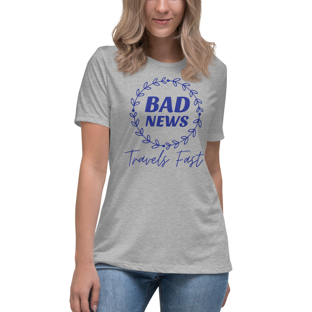 Bad News Travels Fast Women's Relaxed T-Shirt