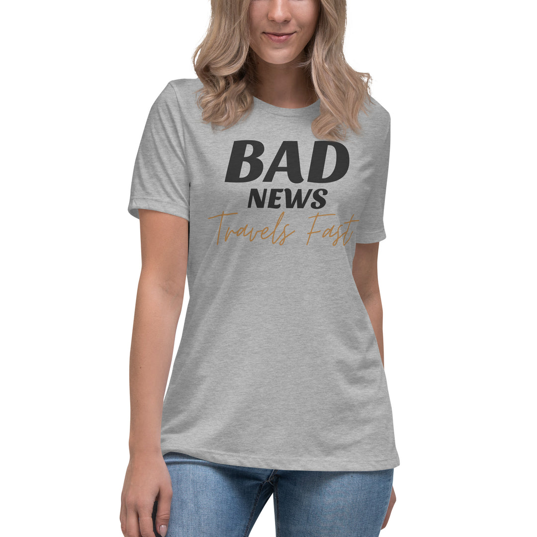 Bad News Travels Faster Women's Relaxed T-Shirt