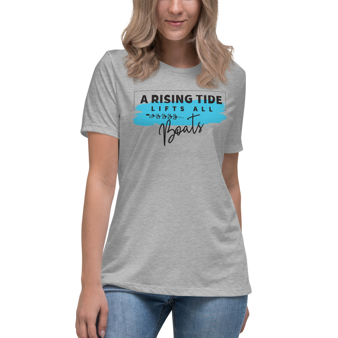 A Rising Tide Lifts All Boats Women's Relaxed T-Shirt