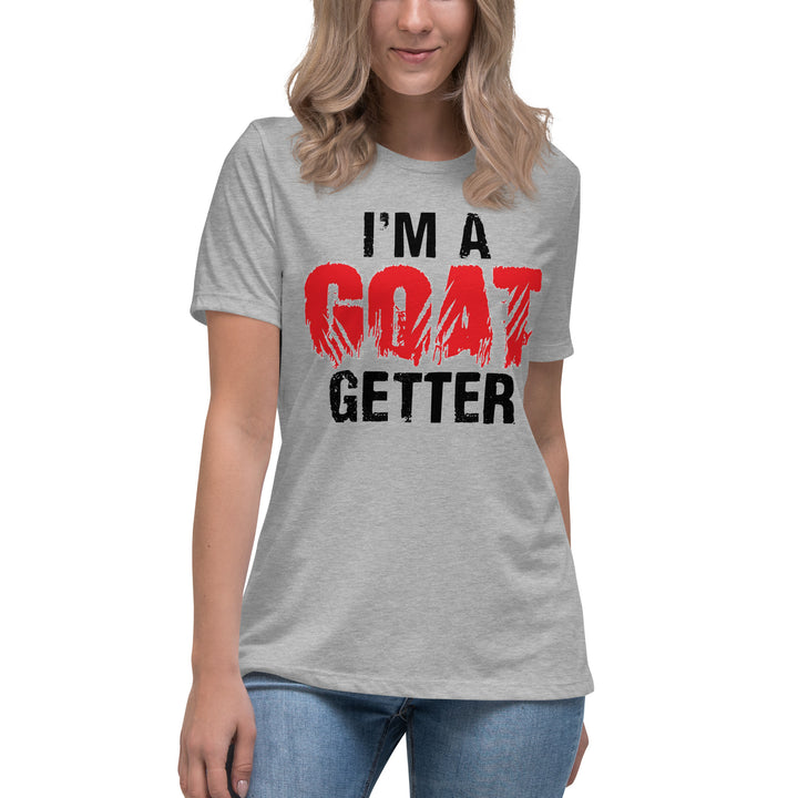 I'm A Goat Getter Women's Relaxed T-Shirt