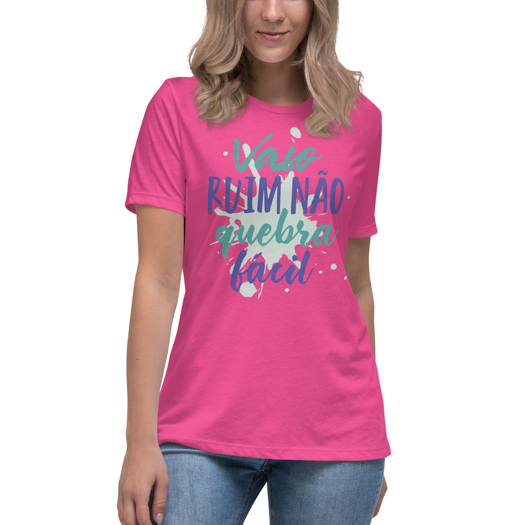 Vaso ruim não quebra fácil Women's Relaxed T-Shirt