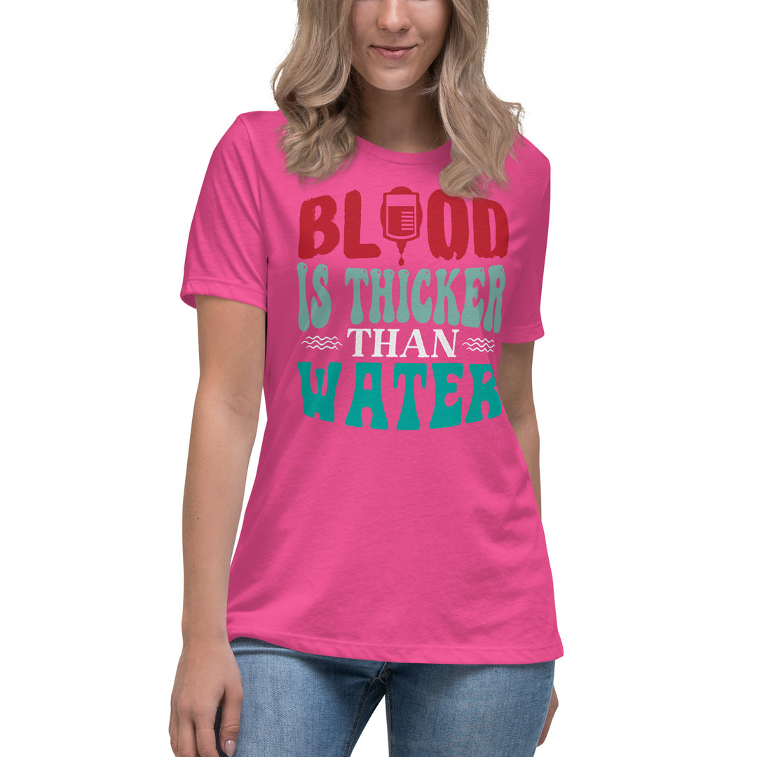 Blood Is Thicker Than Water Women's Relaxed T-Shirt