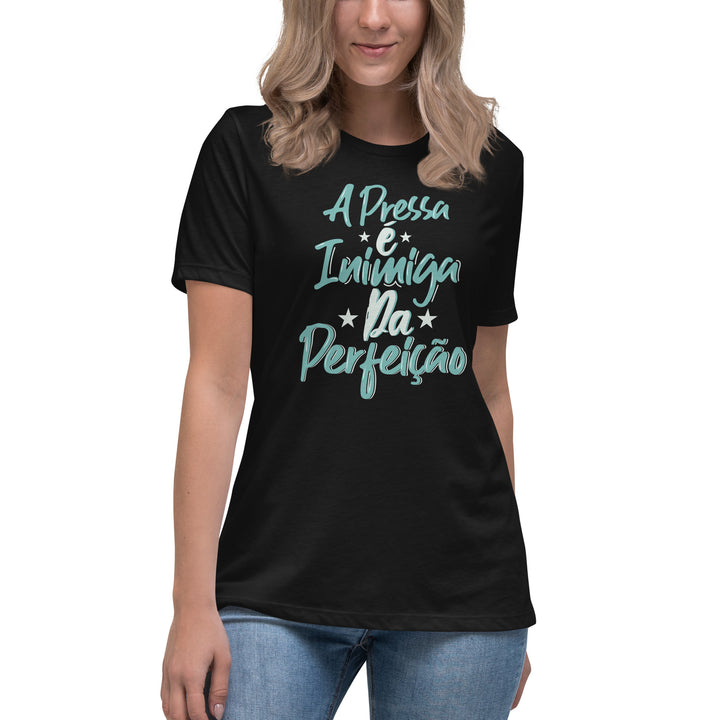 A pressa é inimiga da perfeição Women's Relaxed T-Shirt