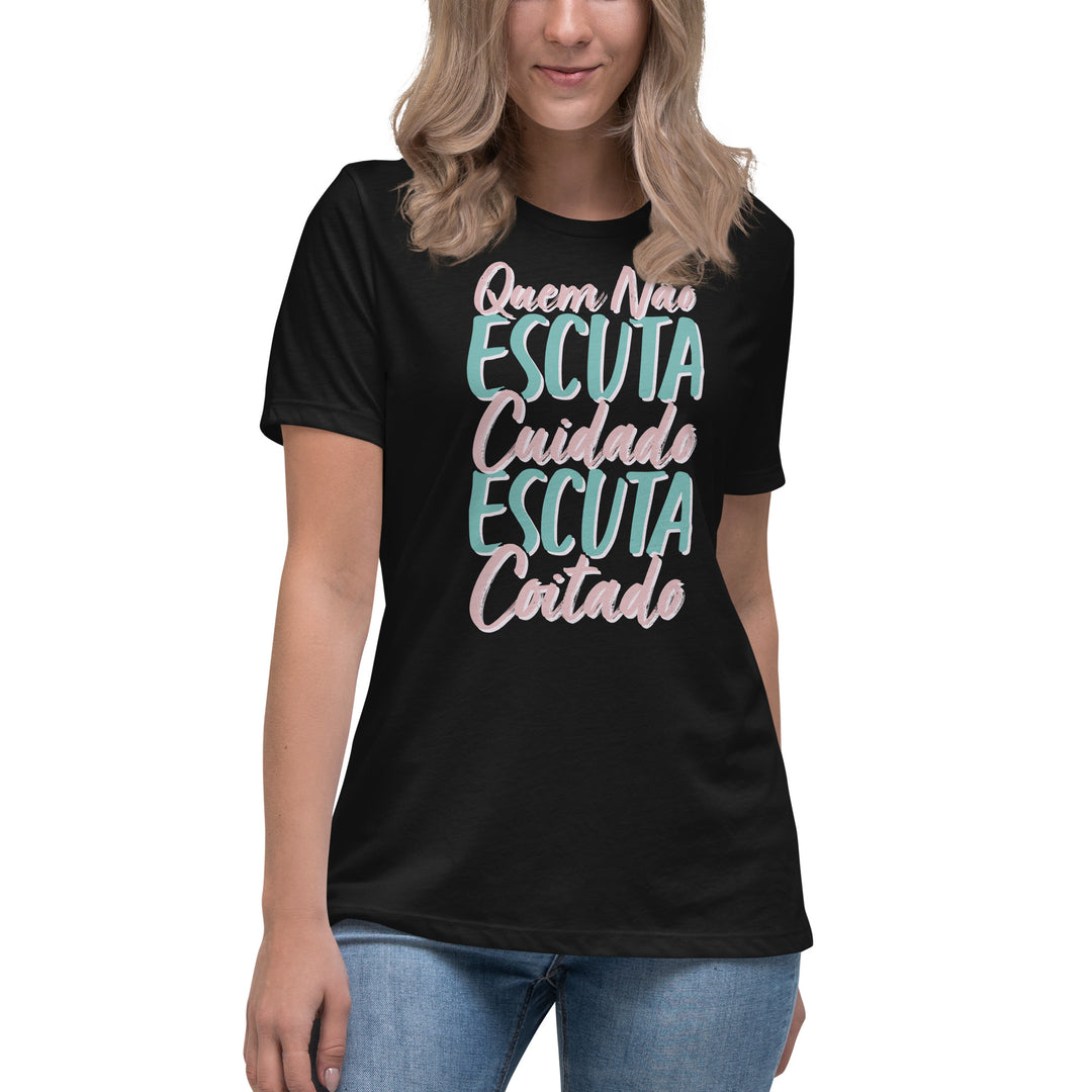 Quem não escuta cuidado escuta coitado Women's Relaxed T-Shirt