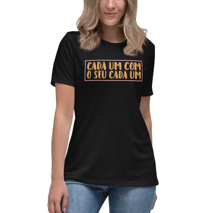 Cada um com o seu cada um Women's Relaxed T-Shirt