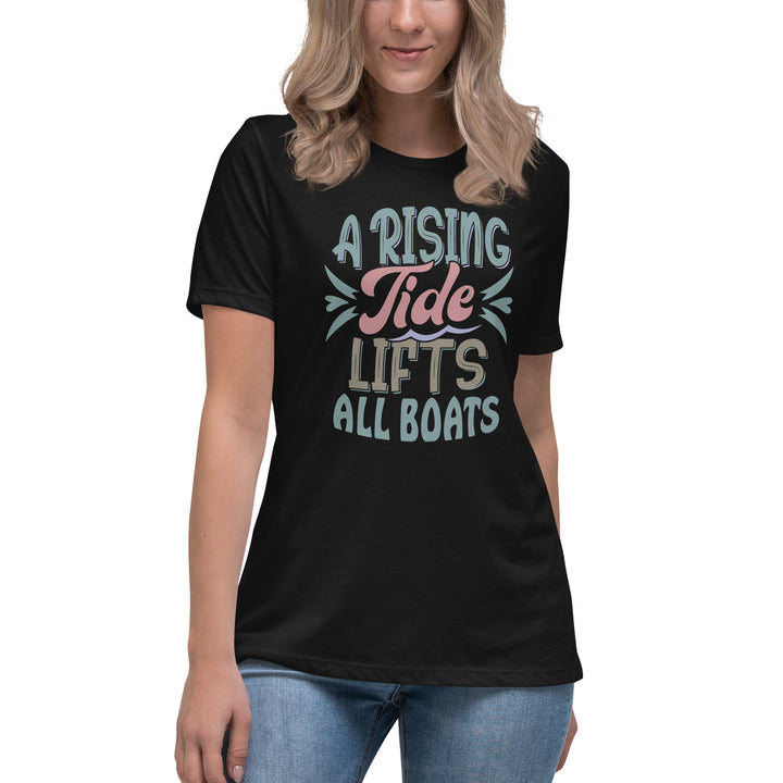 A Rising Tide Lifts All Boats  Women's Relaxed T-Shirt