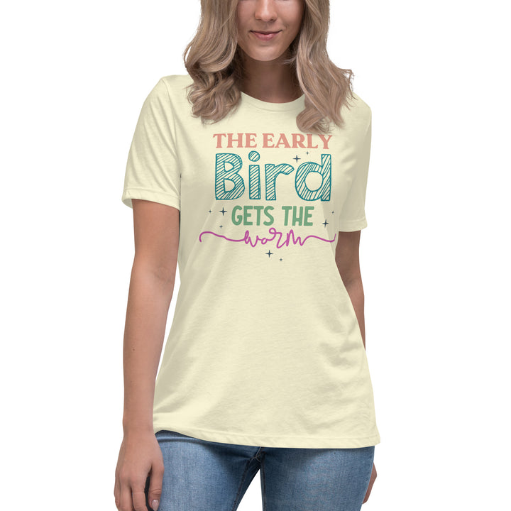 The Early Bird Gets The Worm Women's Relaxed T-Shirt