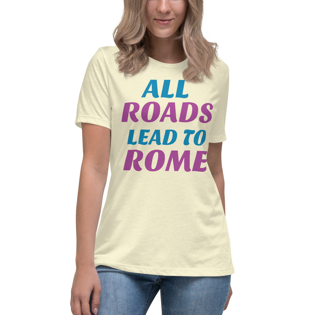 All Roads Lead To Rome  Women's Relaxed T-Shirt