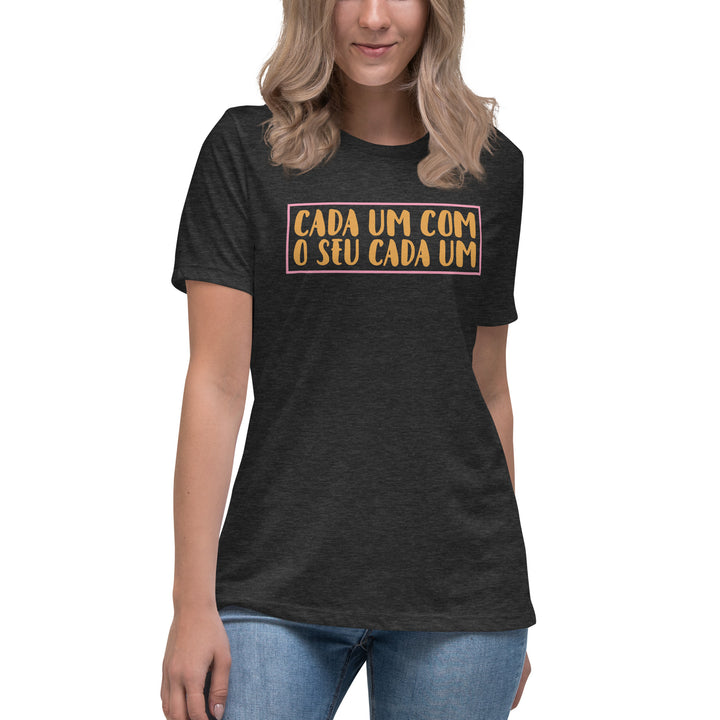 Cada um com o seu cada um Women's Relaxed T-Shirt