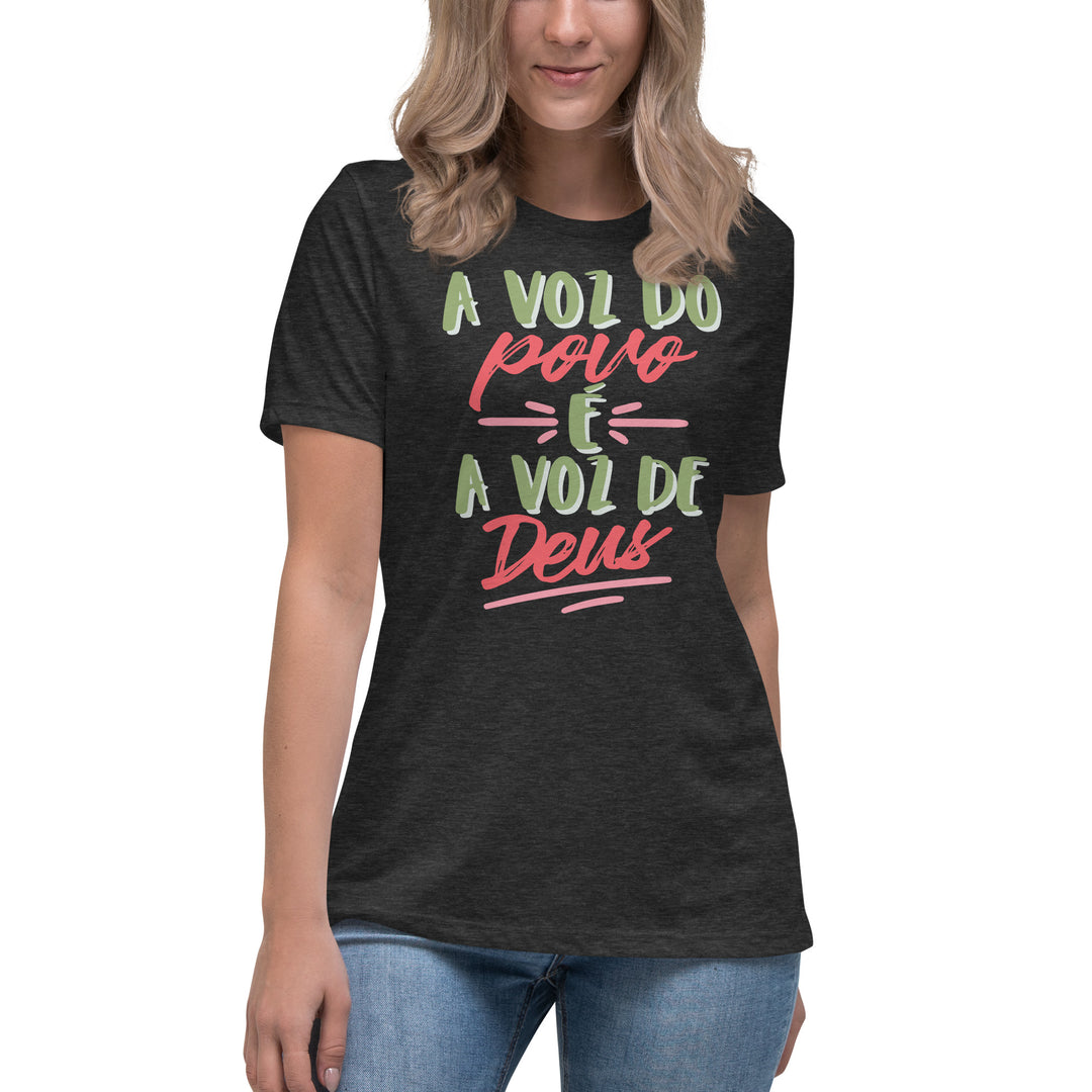 A voz do povo e a voz de Deus Women's Relaxed T-Shirt