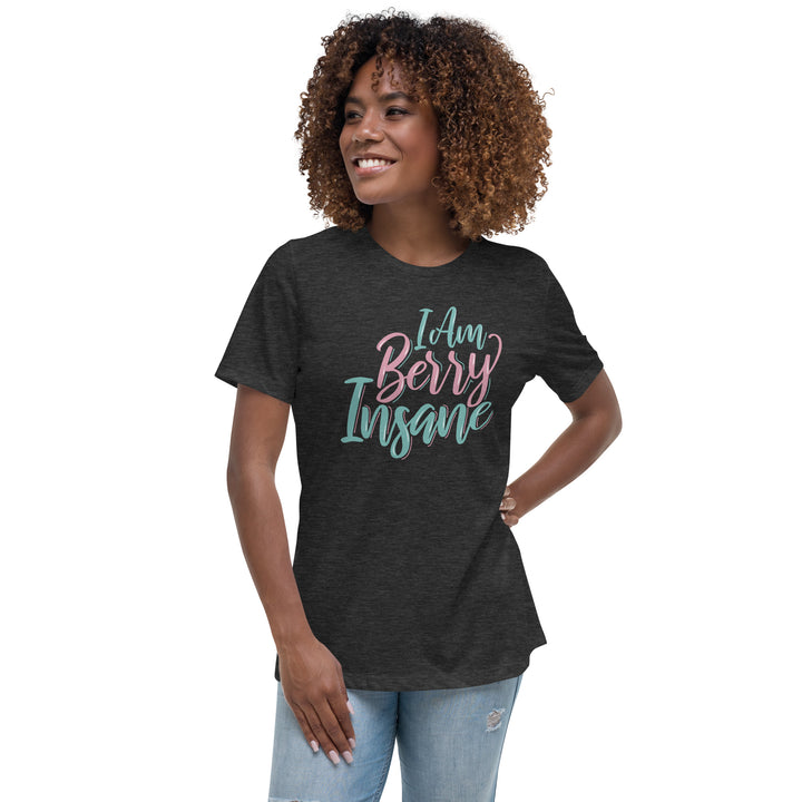 I AM BERRY INSANE WOMEN'S RELAXED T-SHIRT