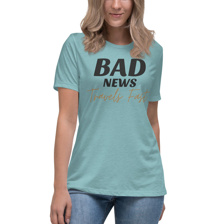 Bad News Travels Faster Women's Relaxed T-Shirt