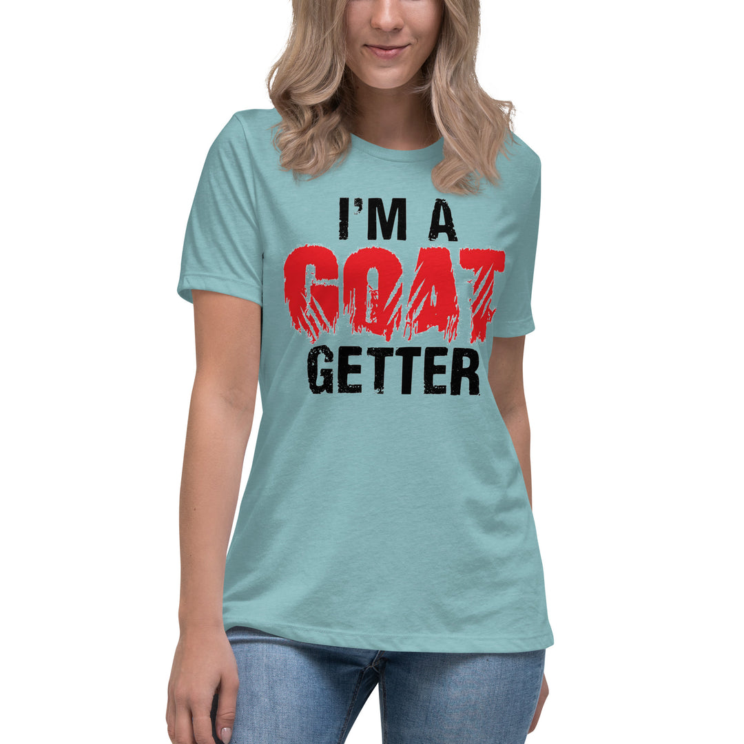 I'm A Goat Getter Women's Relaxed T-Shirt