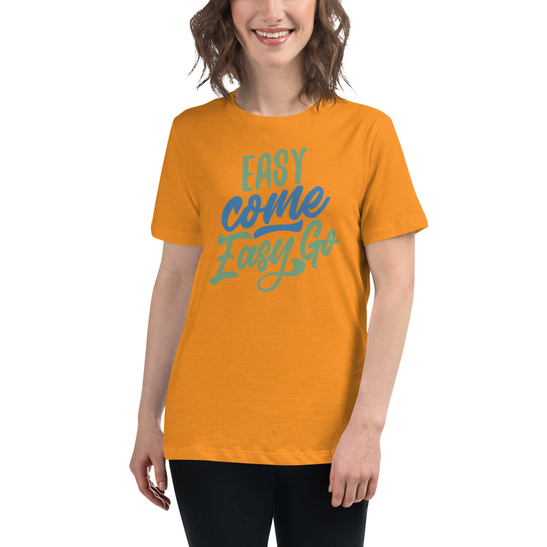 Easy Come Easy Go Women's Relaxed T-Shirt