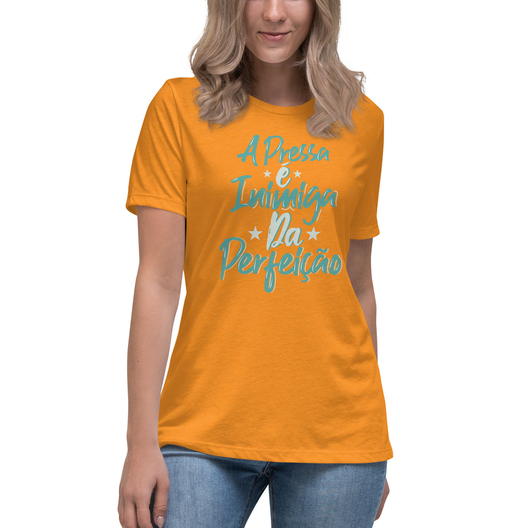 A pressa é inimiga da perfeição Women's Relaxed T-Shirt