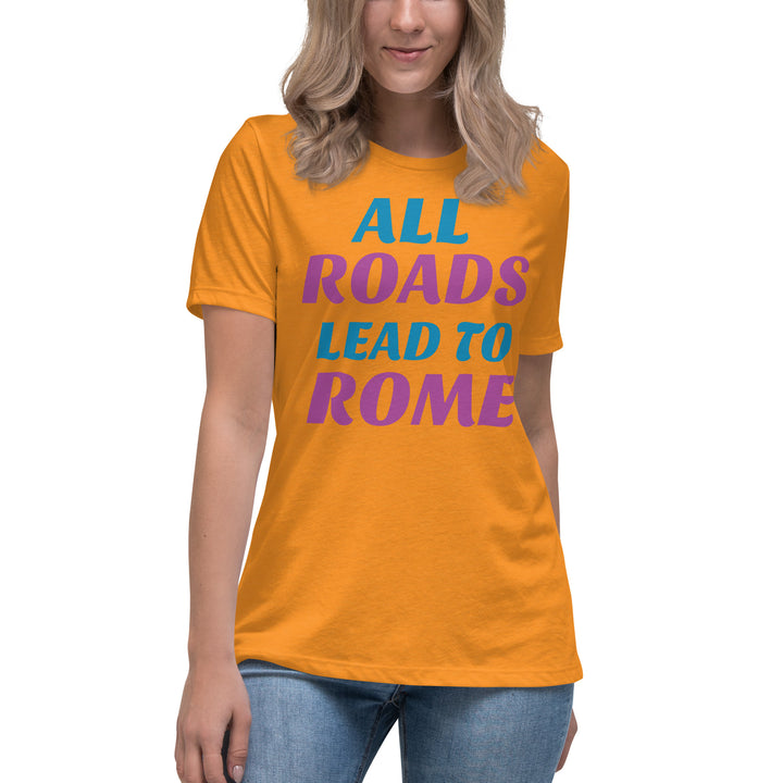 All Roads Lead To Rome  Women's Relaxed T-Shirt