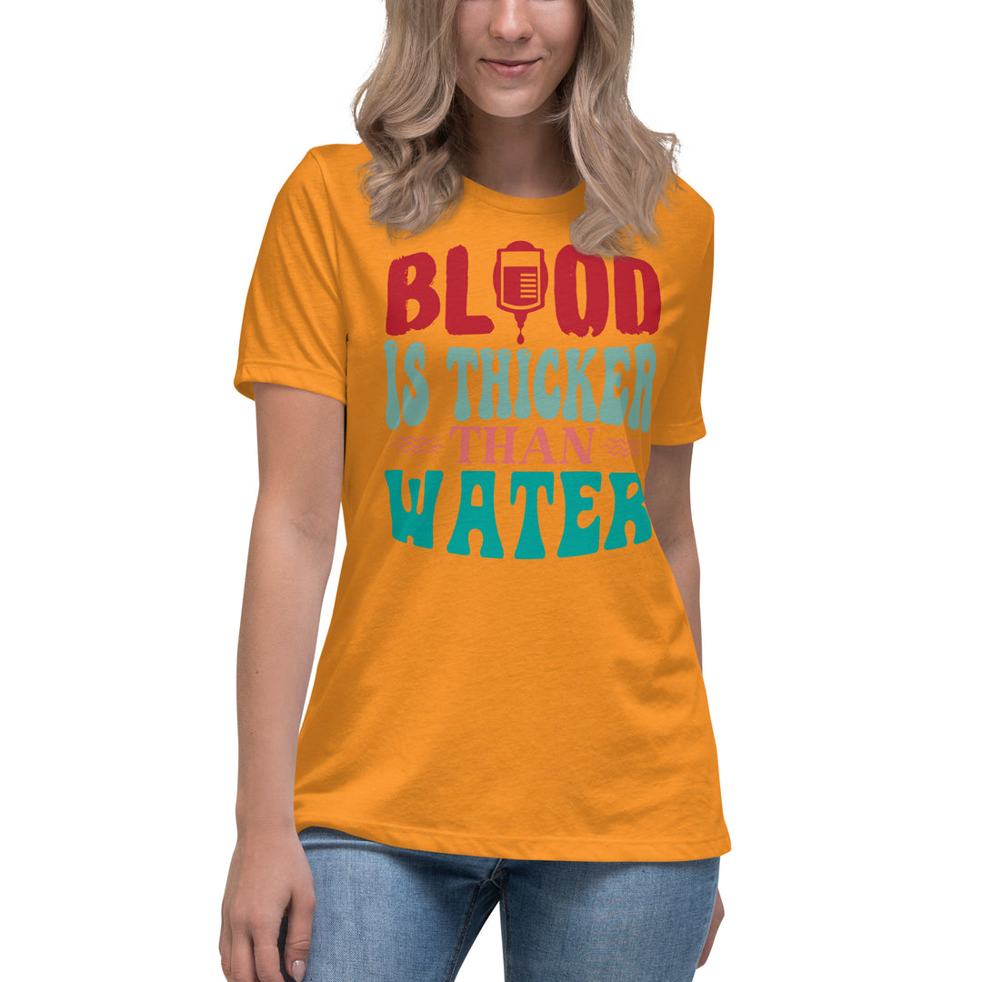 Blood Is Thicker Than Water Women's Relaxed T-Shirt