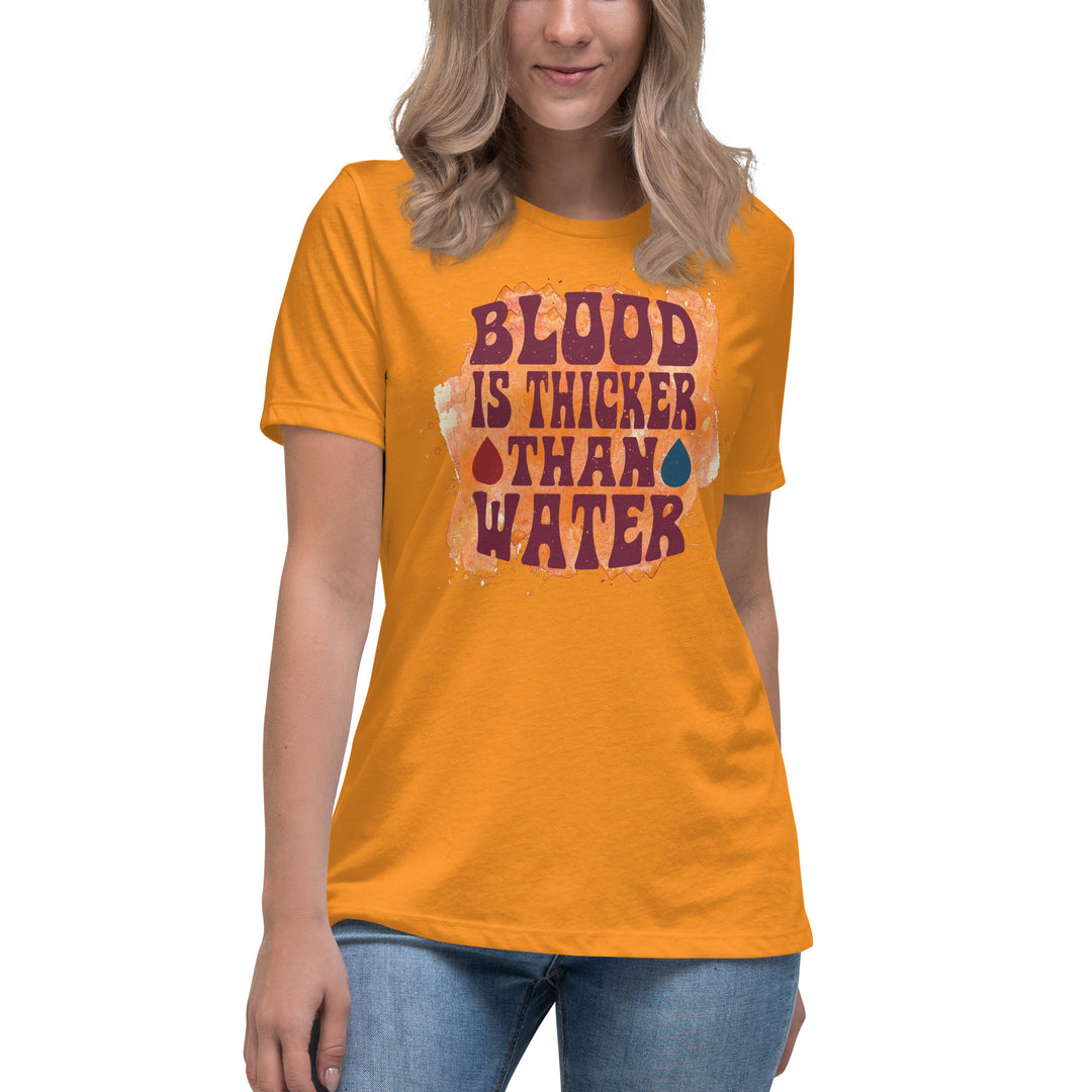 Blood Is Thicker Than Water Women's Relaxed T-Shirt