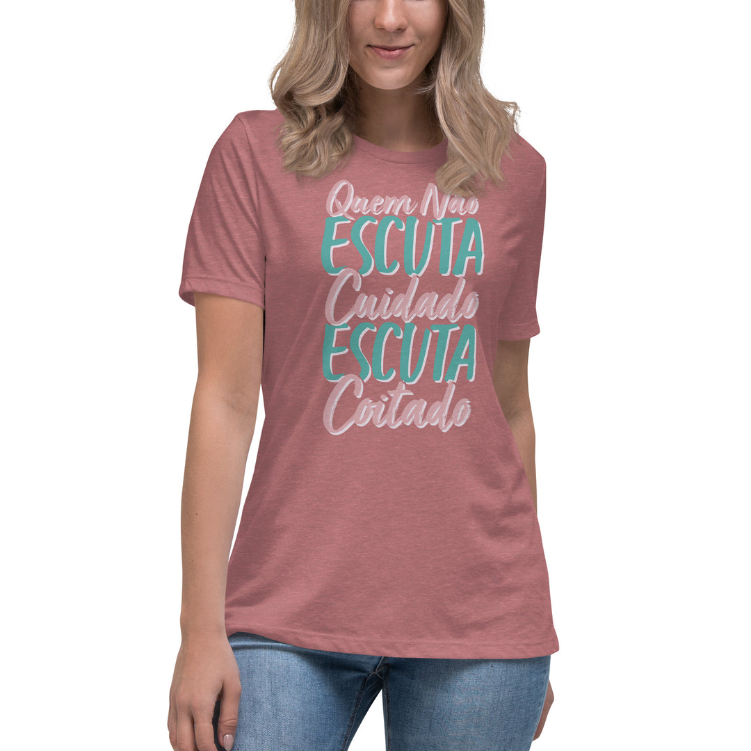 Quem não escuta cuidado escuta coitado Women's Relaxed T-Shirt