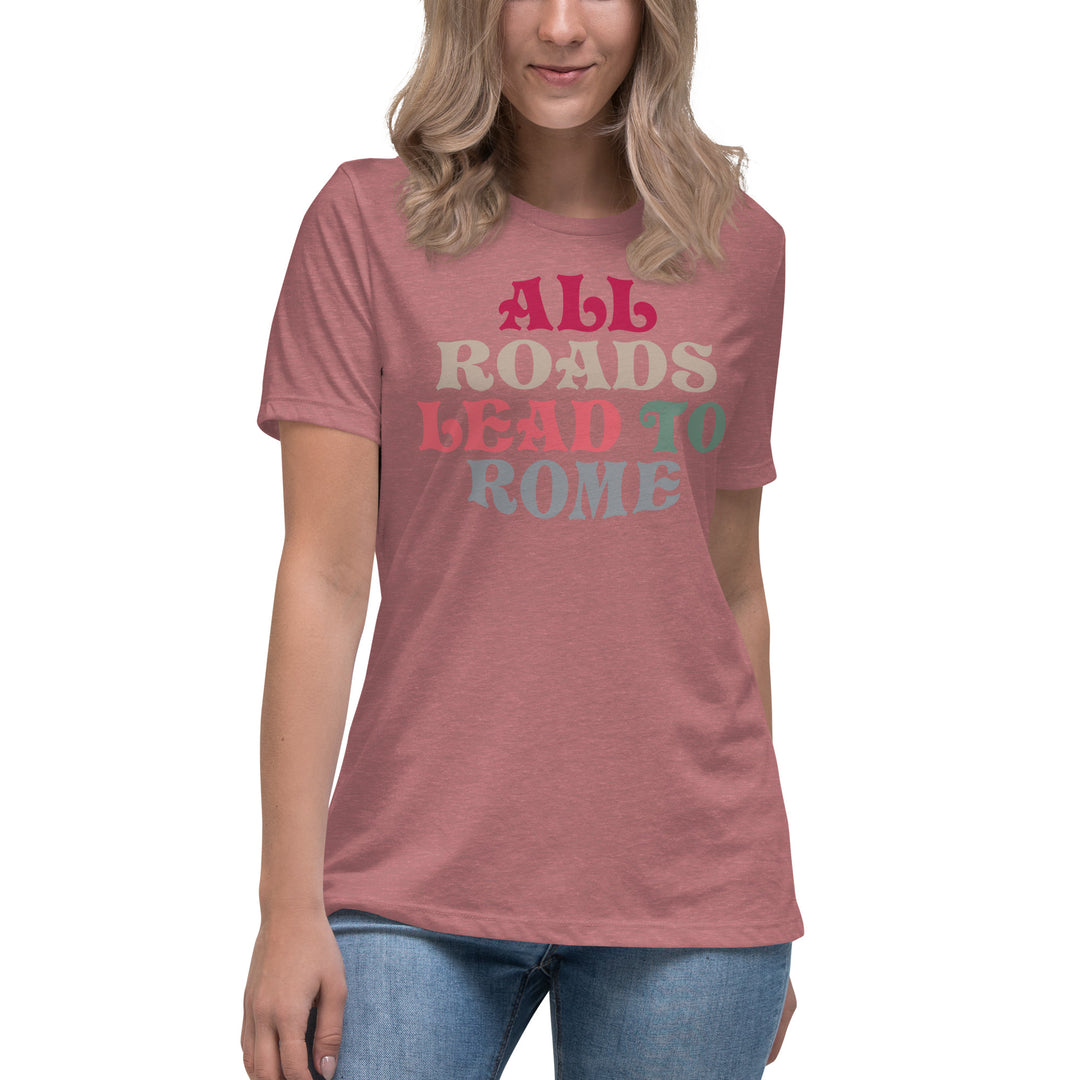 All Roads Lead To Rome Women's Relaxed T-Shirt