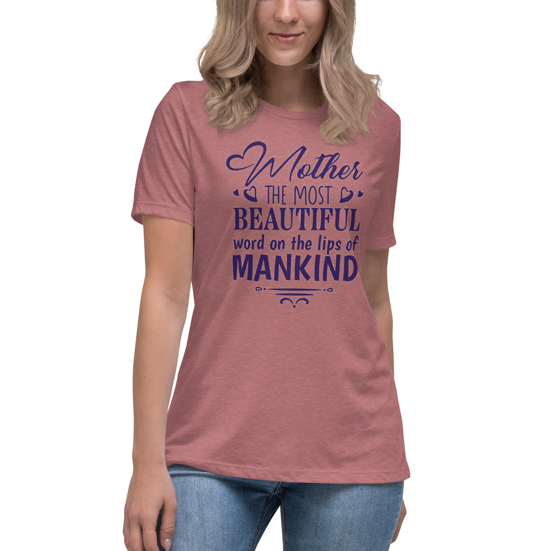 Mother The Most Beautiful Word Women's Relaxed T-Shirt