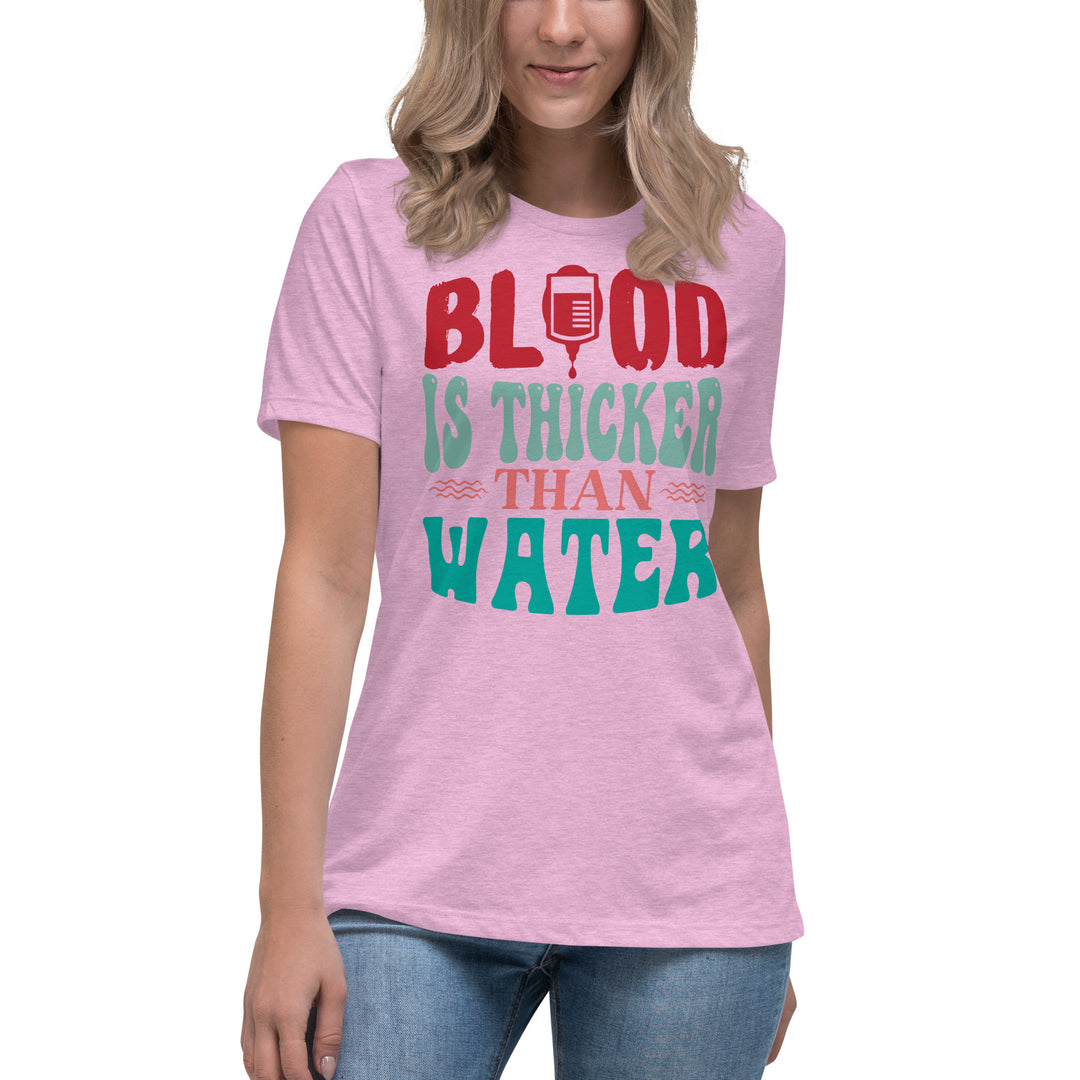 Blood Is Thicker Than Water Women's Relaxed T-Shirt