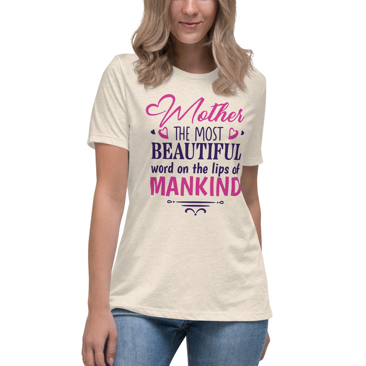 Mother The Most Beautiful Word Women's Relaxed T-Shirt