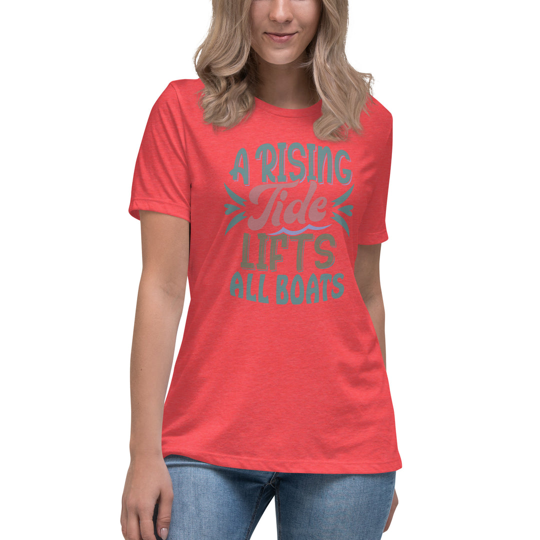 A Rising Tide Lifts All Boats  Women's Relaxed T-Shirt