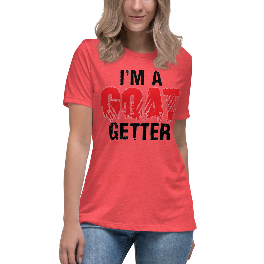 I'm A Goat Getter Women's Relaxed T-Shirt