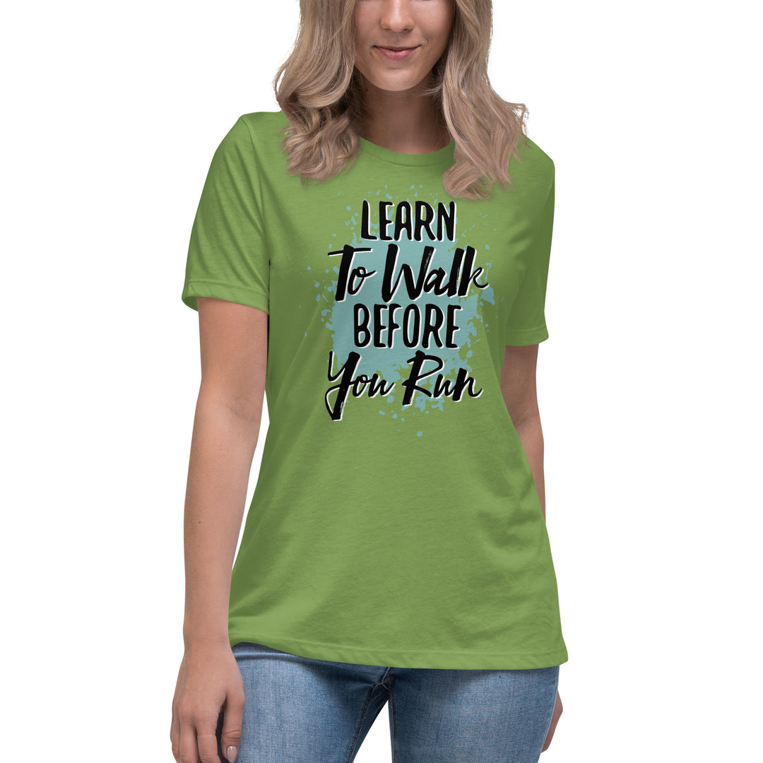 Learn To Walk Before You Run Women's Relaxed T-Shirt